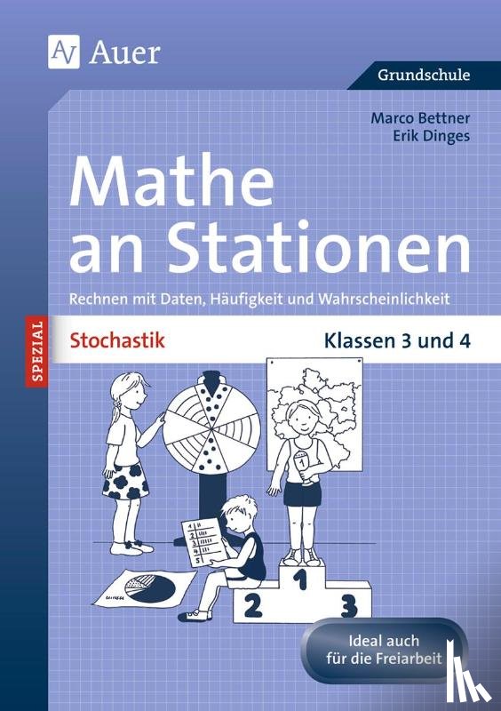 Bettner, Marco, Dinges, Erik - Stochastik an Stationen. Klassen 3 und 4
