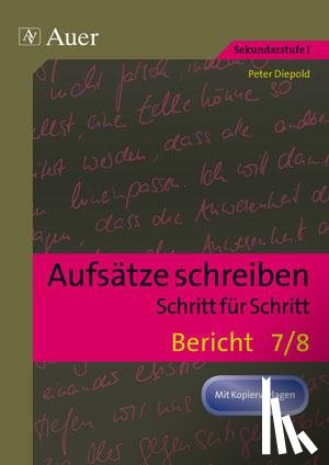 Diepold, Peter - Aufsätze schreiben Schritt für Schritt: Bericht