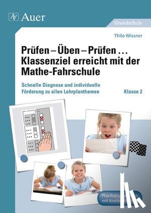 Wissner, Thilo - Prüfen - Üben - Prüfen ... Klassenziel erreicht mit der Mathe-Fahrschule Klasse 2