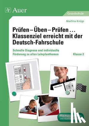 Knipp, Martina - Prüfen - Üben - Prüfen ... Klassenziel erreicht mit der Deutsch-Fahrschule Klasse 2
