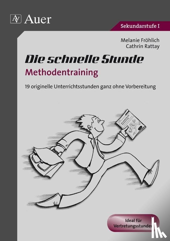 Fröhlich, Melanie, Rattay, Cathrin - Die schnelle Stunde Methodentraining
