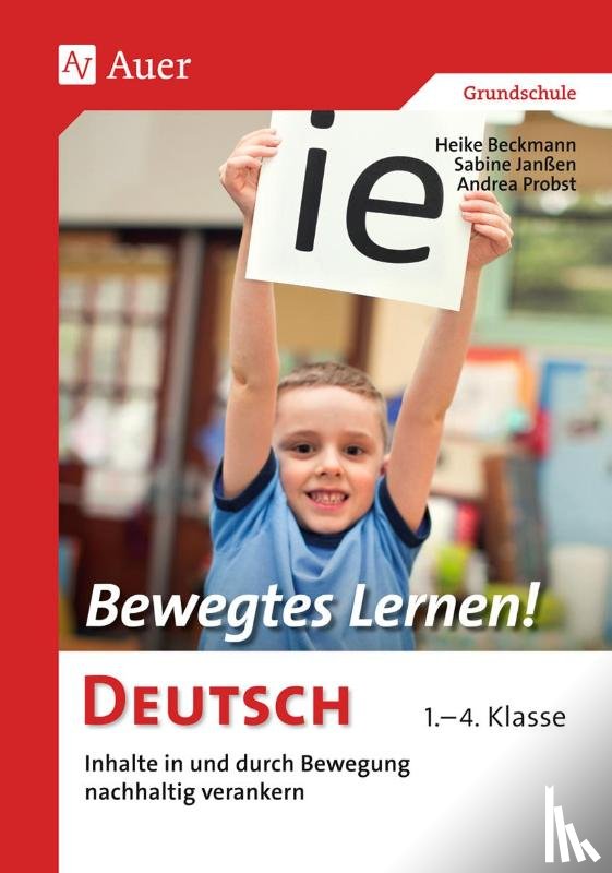 Beckmann, Heike, Janßen, Sabine, Probst, Andrea - Bewegtes Lernen! Deutsch