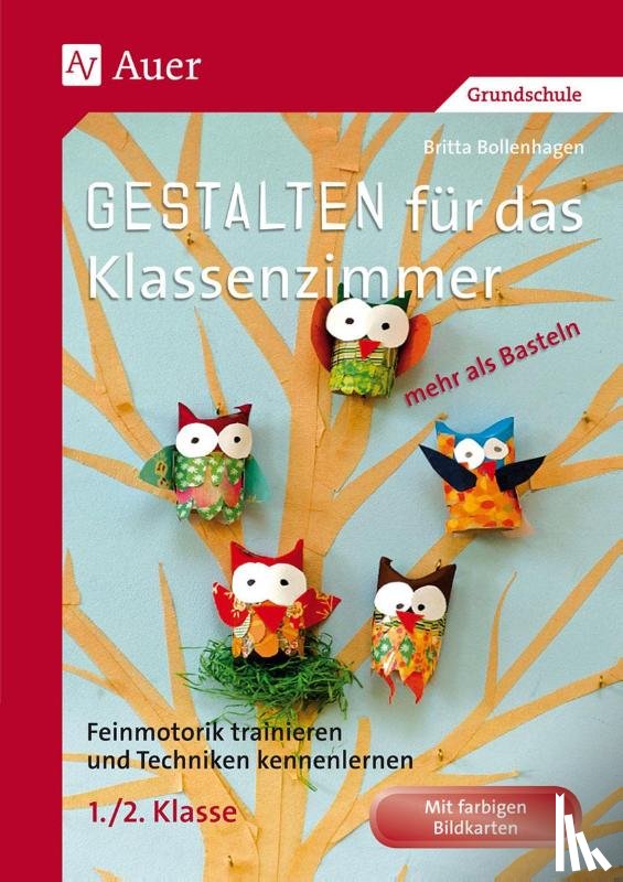Bollenhagen, Britta - Gestalten Klassenzimmer - mehr als Basteln 1+2