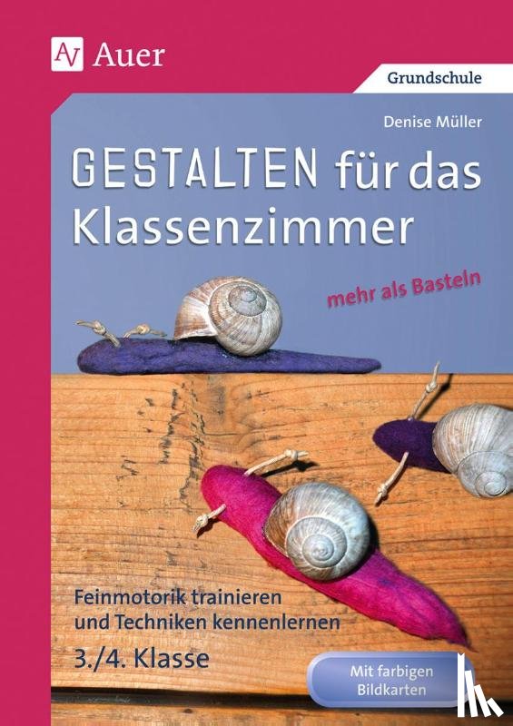 Müller, Denise - Gestalten Klassenzimmer - mehr als Basteln 3+4