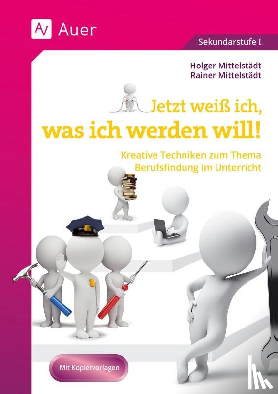Mittelstädt, Holger, Mittelstädt, Rainer - Jetzt weiß ich, was ich werden will