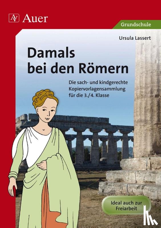 Lassert, Ursula - Damals bei den Romern - Kopiervorlagensammlung fur die 3/4 Klasse