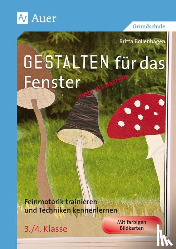 Bollenhagen, Britta - Gestalten für das Fenster - mehr als Basteln