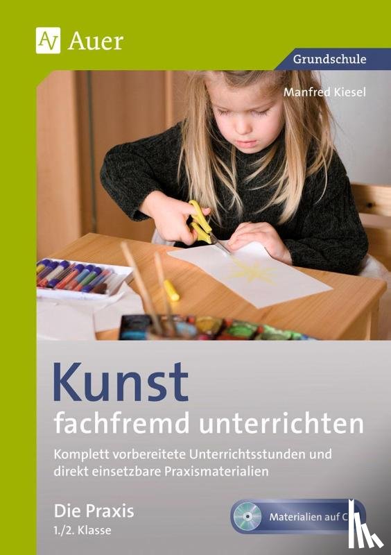 Kiesel, Manfred - Kunst fachfremd unterrichten, die Praxis 1-2