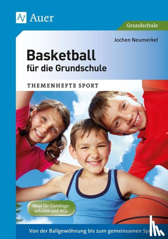 Neumerkel, Jochen - Basketball für die Grundschule