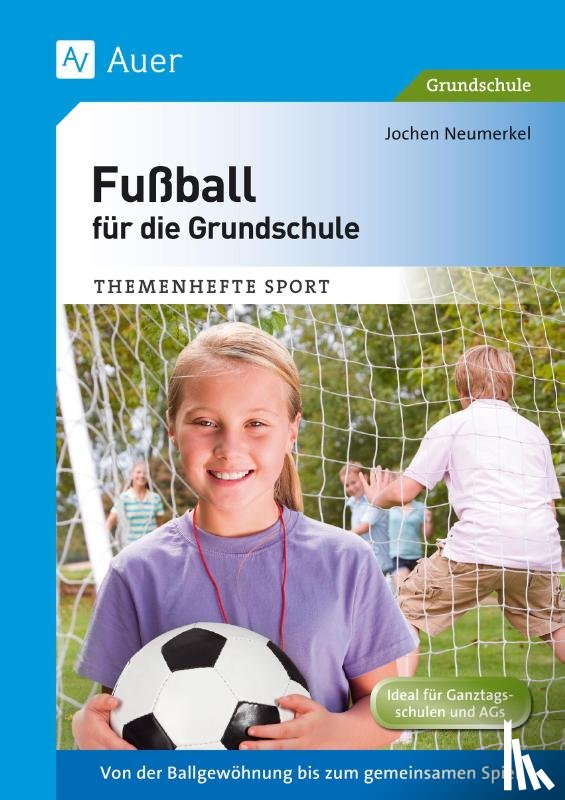 Neumerkel, Jochen - Fußball für die Grundschule