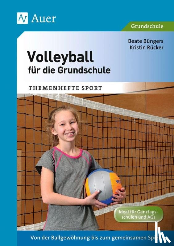 Büngers, Beate, Rücker, Kristin - Volleyball für die Grundschule