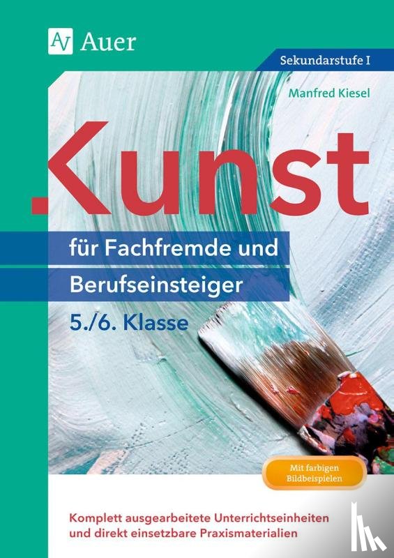 Kiesel, Manfred - Kunst für Fachfremde und Berufseinsteiger Kl. 5-6
