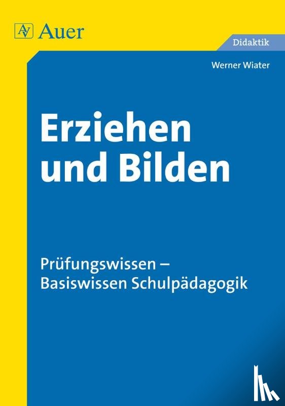 Wiater, Werner - Erziehen und Bilden