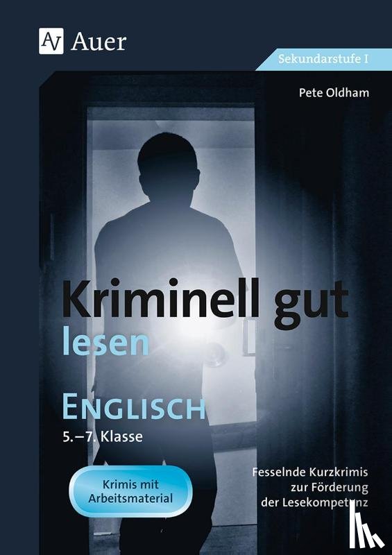 Oldham, Pete - Kriminell gut lesen Englisch 5-7