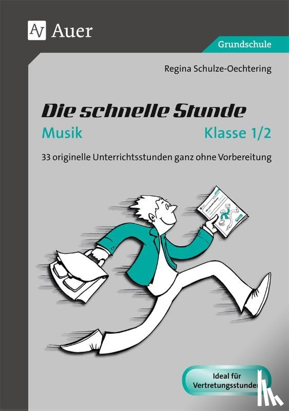 Schulze-Oechtering, Regina - Die schnelle Stunde Musik Klasse 1-2