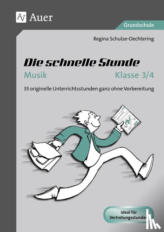 Schulze-Oechtering, Regina - Die schnelle Stunde Musik Klasse 3-4