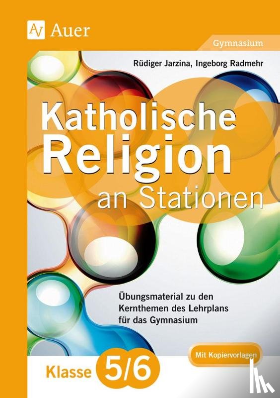 Jarzina, Rüdiger, Radmehr, Ingeborg - Katholische Religion an Stationen 5-6 Gymnasium