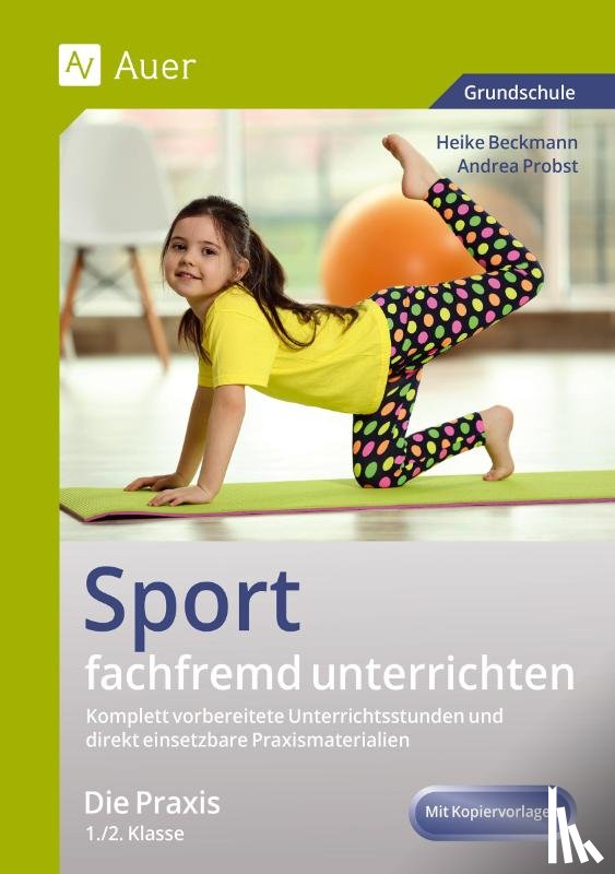 Beckmann, Heike, Probst, Andrea - Sport fachfremd unterrichten - Die Praxis 1/2