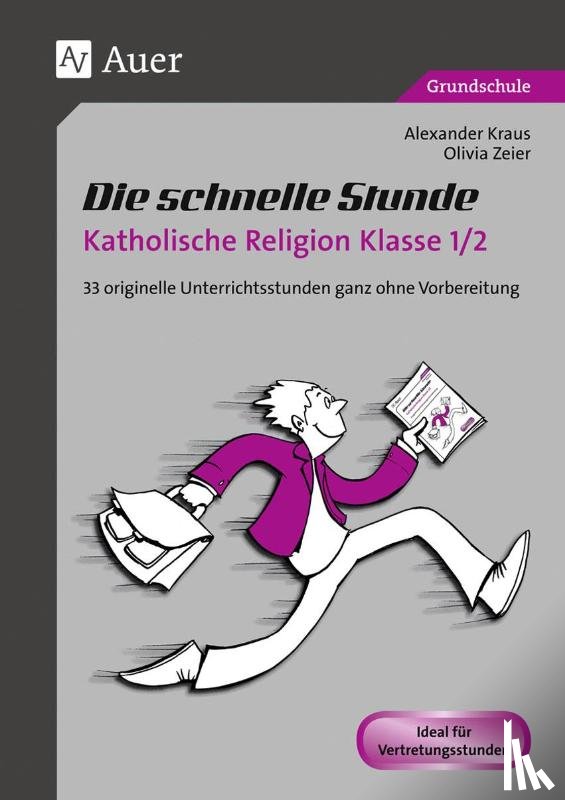 Kraus, Alexander, Zeier, Olivia - Die schnelle Stunde Katholische Religion Kl. 1-2
