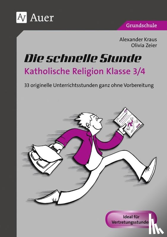 Kraus, Alexander, Zeier, Olivia - Die schnelle Stunde Katholische Religion Kl. 3-4