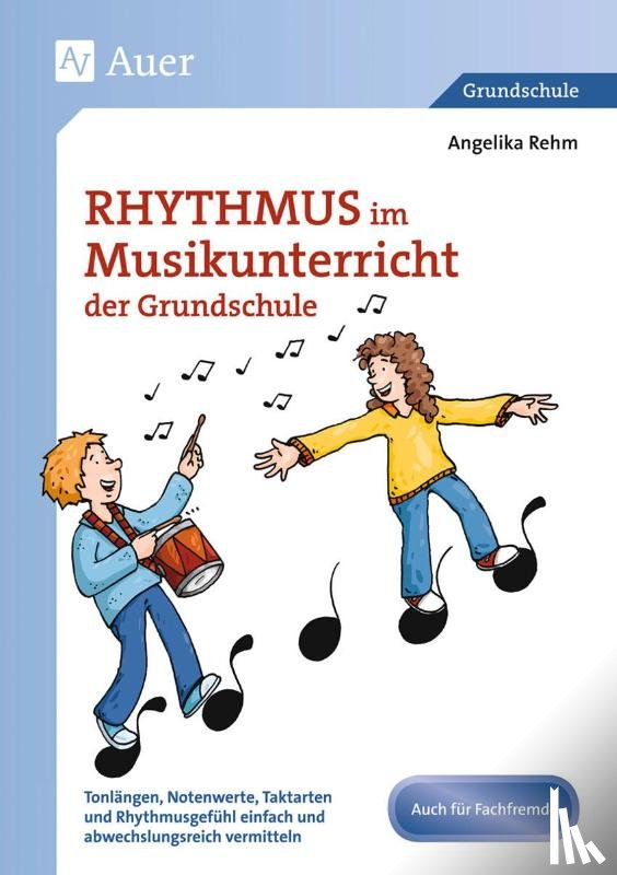 Rehm, Angelika, Rehm, Dieter - Rhythmus im Musikunterricht der Grundschule