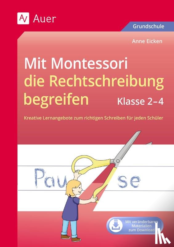 Eicken, Anne - Mit Montessori die Rechtschreibung begreifen 2-4