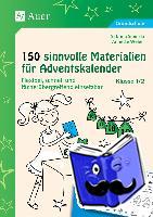 Sipinski, Sabrina, Weber, Annette - 150 sinnvolle Materialien für Adventskalender 1-2