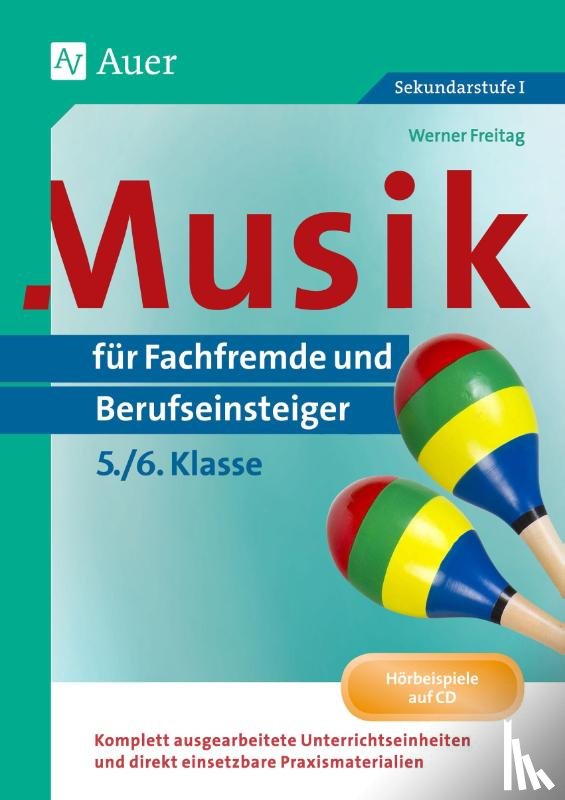 Freitag, Werner - Musik für Fachfremde und Berufseinsteiger Kl. 5-6