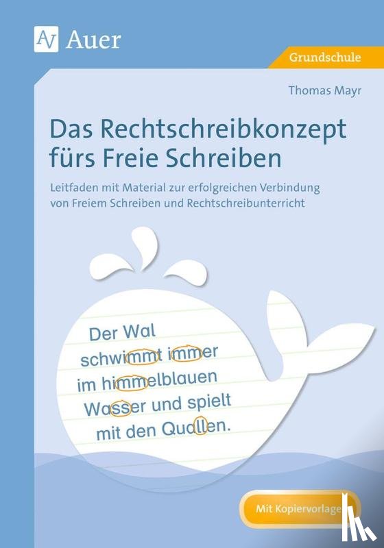 Mayr, Thomas - Das Rechtschreibkonzept fürs Freie Schreiben
