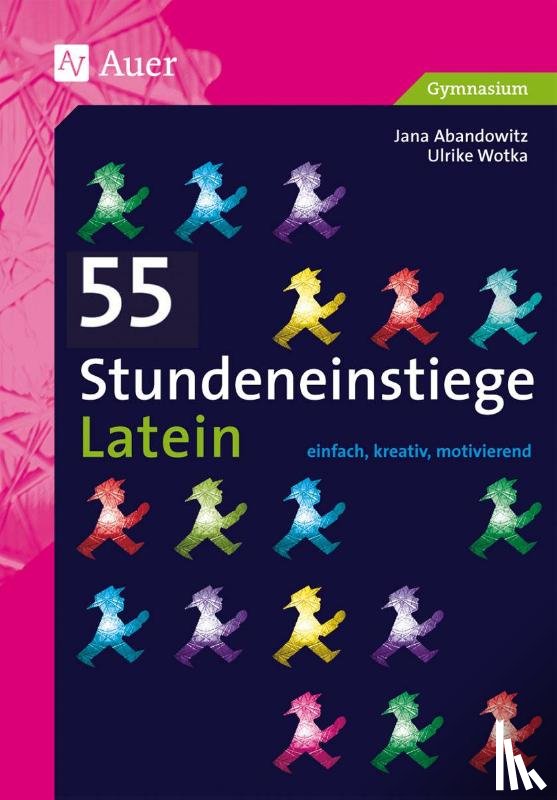 Abandowitz, Jana, Wotka, Ulrike - 55 Stundeneinstiege Latein