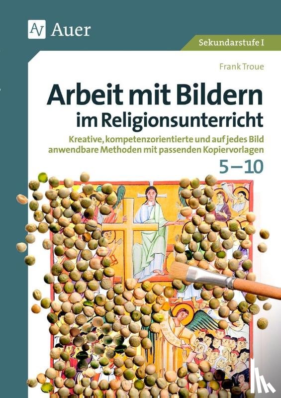 Troue, Frank - Arbeit mit Bildern im Religionsunterricht 5-10