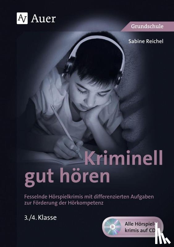Reichel, Sabine - Kriminell gut hören, Klasse 3/4. Mit Download