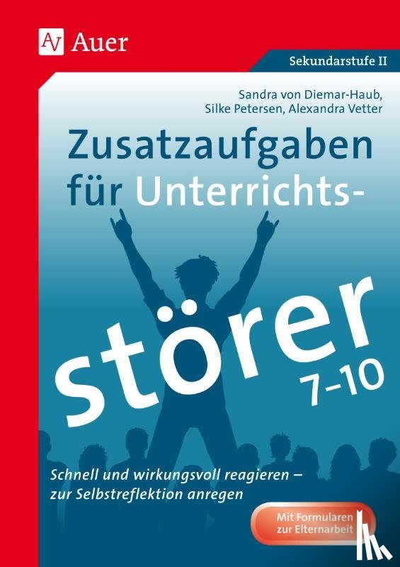Diemar-Haub, Sandra von, Petersen, Silke, Vetter, A. - Zusatzaufgaben für Unterrichtsstörer 7-10