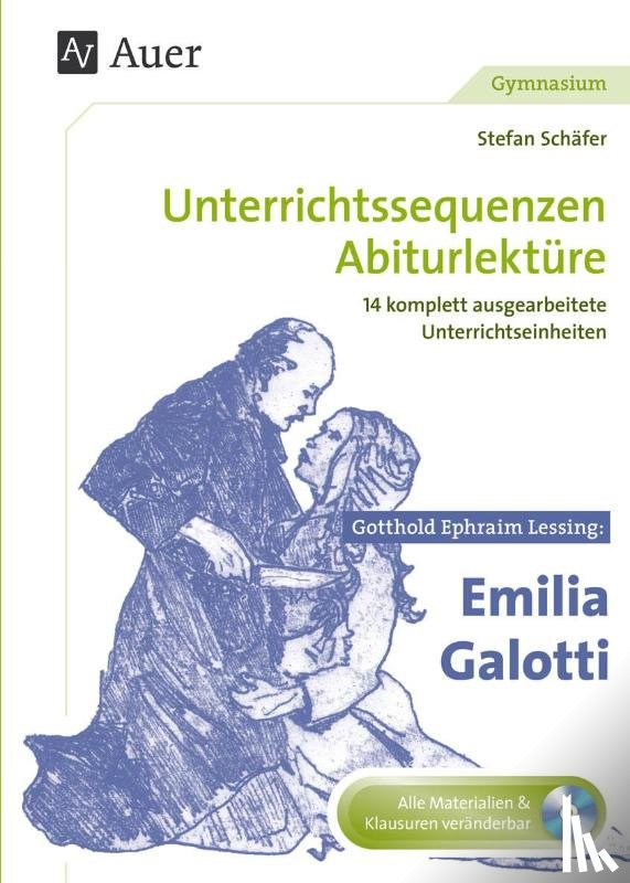 Schäfer, Stefan - Unterrichtssequenzen Abiturlektüre: Gotthold Ephraim Lessing: Emilia Galotti
