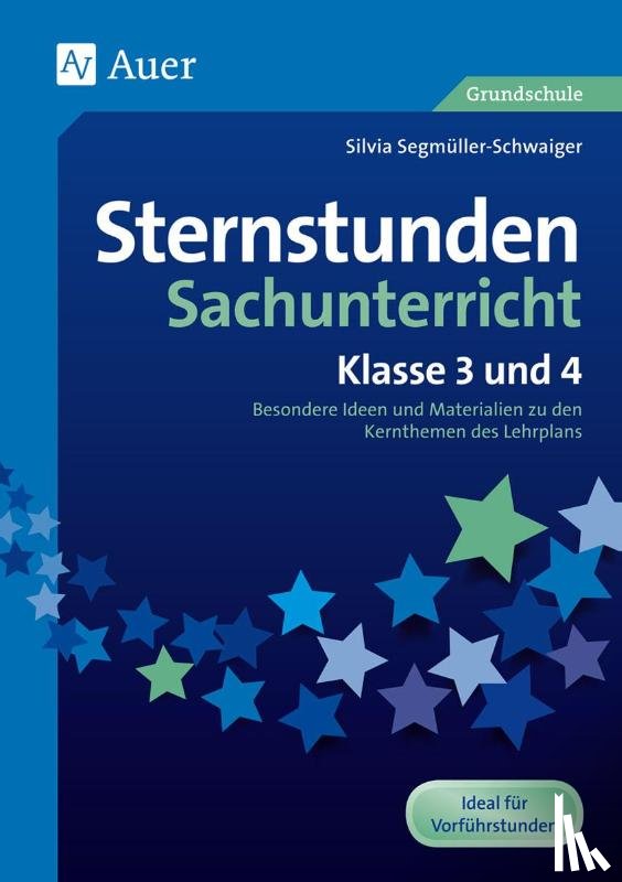 Segmüller-Schwaiger, Silvia - Sternstunden Sachunterricht - Klasse 3 und 4