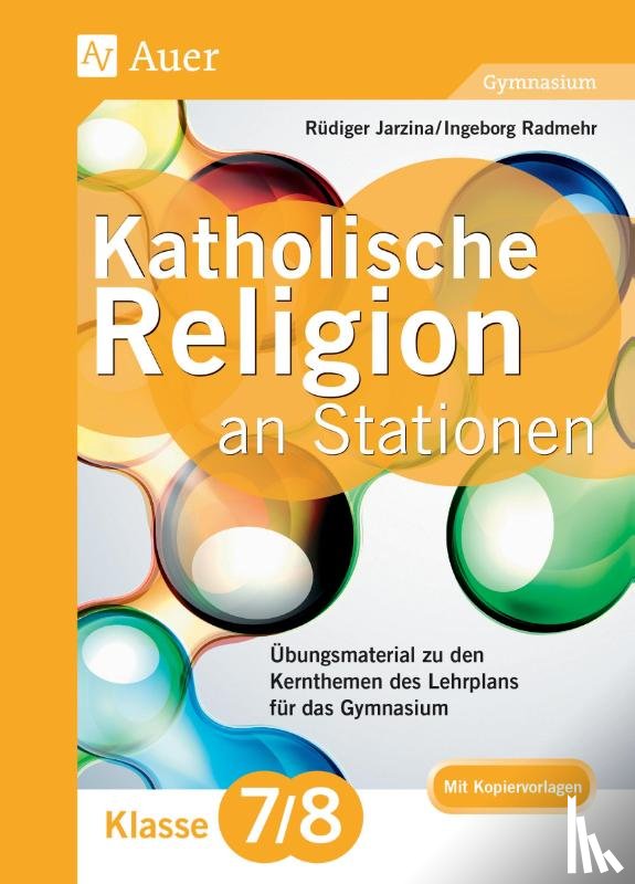 Jarzina, Rüdiger, Radmehr, Ingeborg - Katholische Religion an Stationen 7-8 Gymnasium