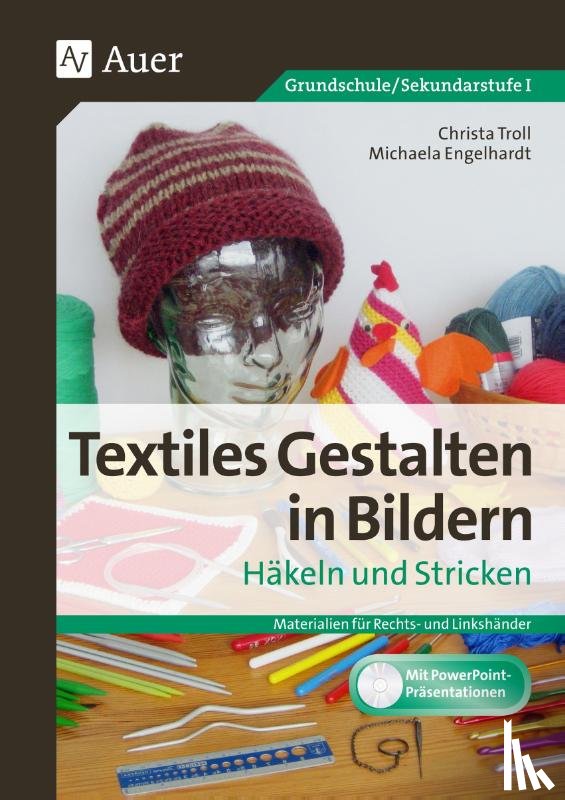 Troll, Christa, Engelhardt, Michaela - Textiles Gestalten in Bildern Häkeln und Stricken