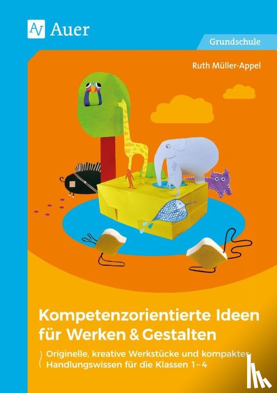 Müller-Appel, Ruth - Kompetenzorientierte Ideen für Werken & Gestalten