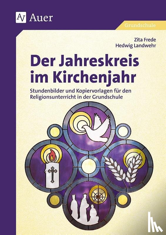 Frede, Zita, Landwehr, Hedwig - Der Jahreskreis im Kirchenjahr