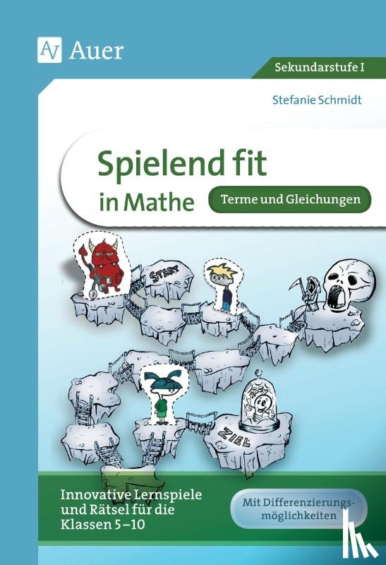 Schmidt, Stefanie - Spielend fit in Mathe! Terme und Gleichungen