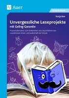 Bee, Nadja - Unvergessliche Leseprojekte mit Geling-Garantie
