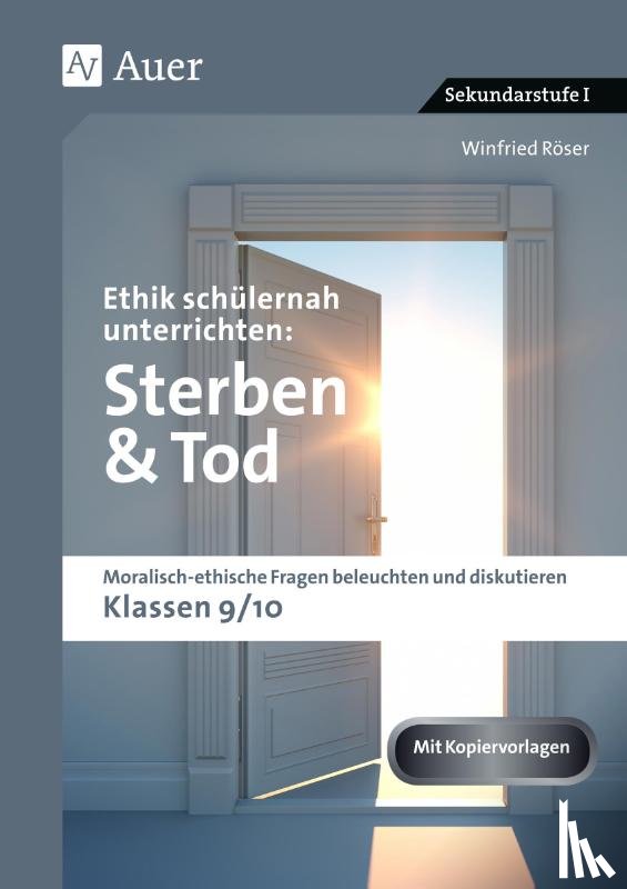Röser, Winfried - Ethik schülernah unterrichten: Sterben und Tod