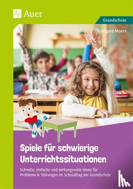 Moers, Edelgard - Spiele für schwierige Unterrichtssituationen