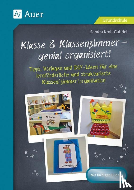 Kroll-Gabriel, Sandra - Klasse & Klassenzimmer - genial organisiert