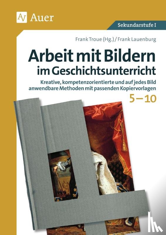 Lauenburg, Frank - Arbeit mit Bildern im Geschichtsunterricht 5-10