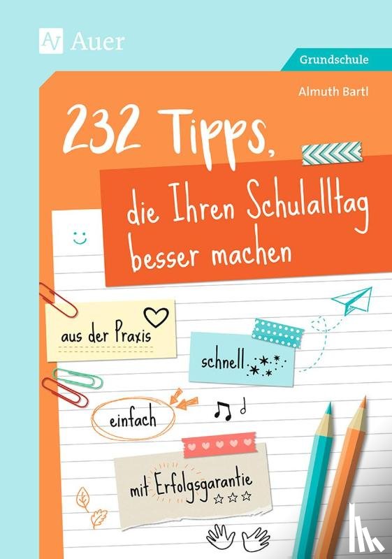 Bartl, Almuth - 232 Tipps, die Ihren Schulalltag besser machen