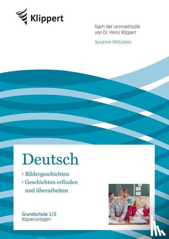 Wetzstein, Susanne - Bildergeschichten - Geschichten erfinden