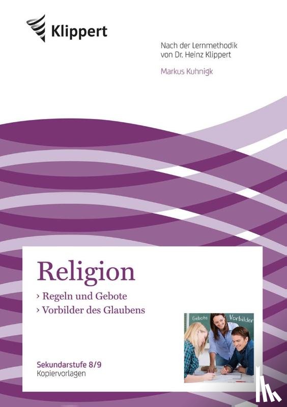 Kuhnigk, Markus - Regeln und Gebote - Vorbilder des Glaubens