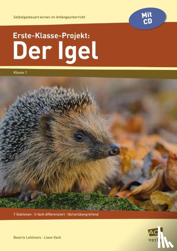 Lehtmets, Beatrix, Vach, Liane - Erste-Klasse-Projekt: Der Igel
