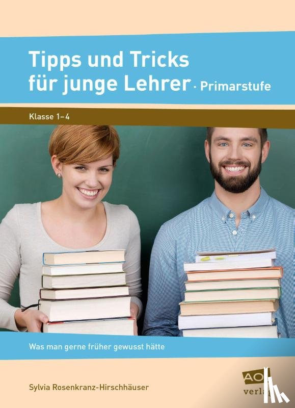 Rosenkranz-Hirschhäuser, Sylvia - Tipps und Tricks für junge Lehrer - Primarstufe